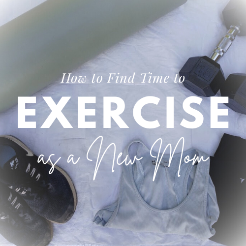 How to Find Time to Workout (as a New Mom)