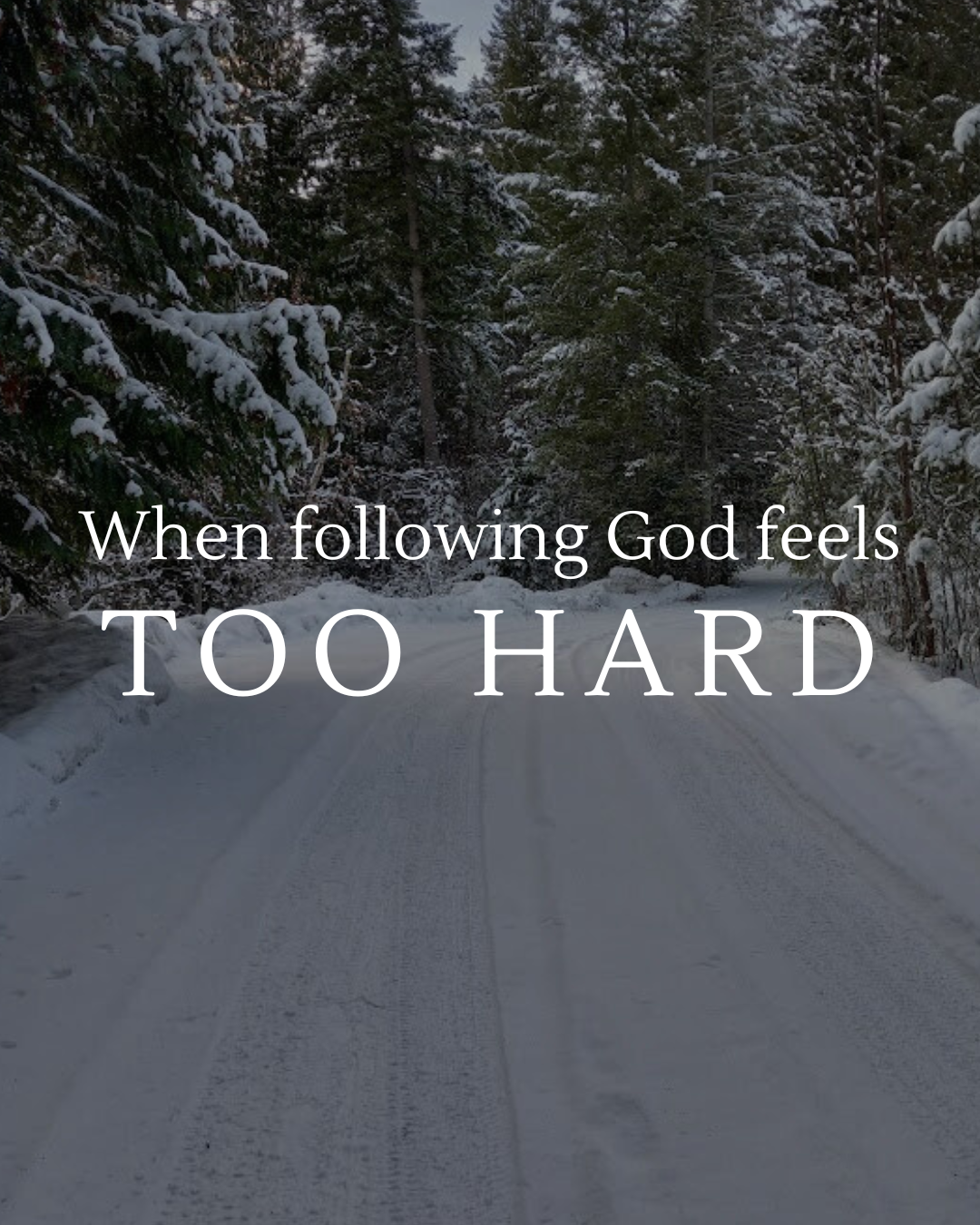 When Following God Feels Too Hard