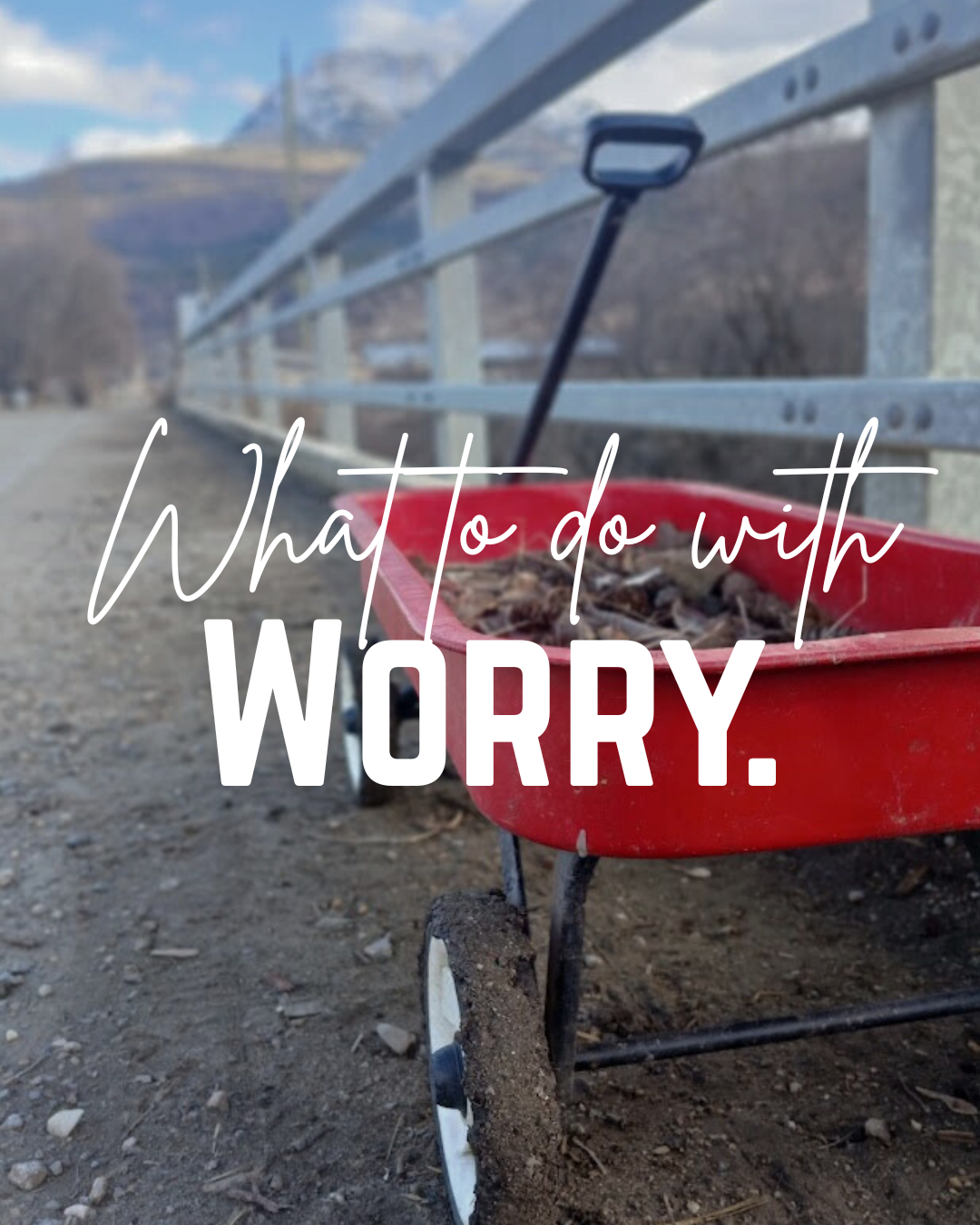What To Do With Worry (And How To Be A Peaceful Mom)