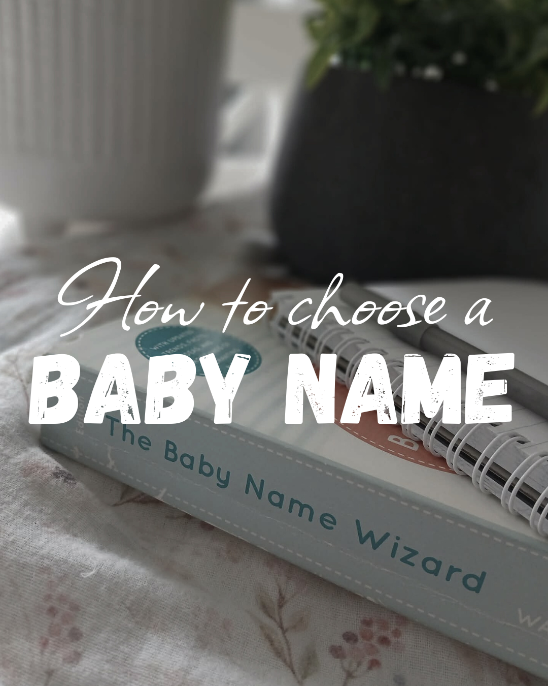 How To Choose A Great Baby Name