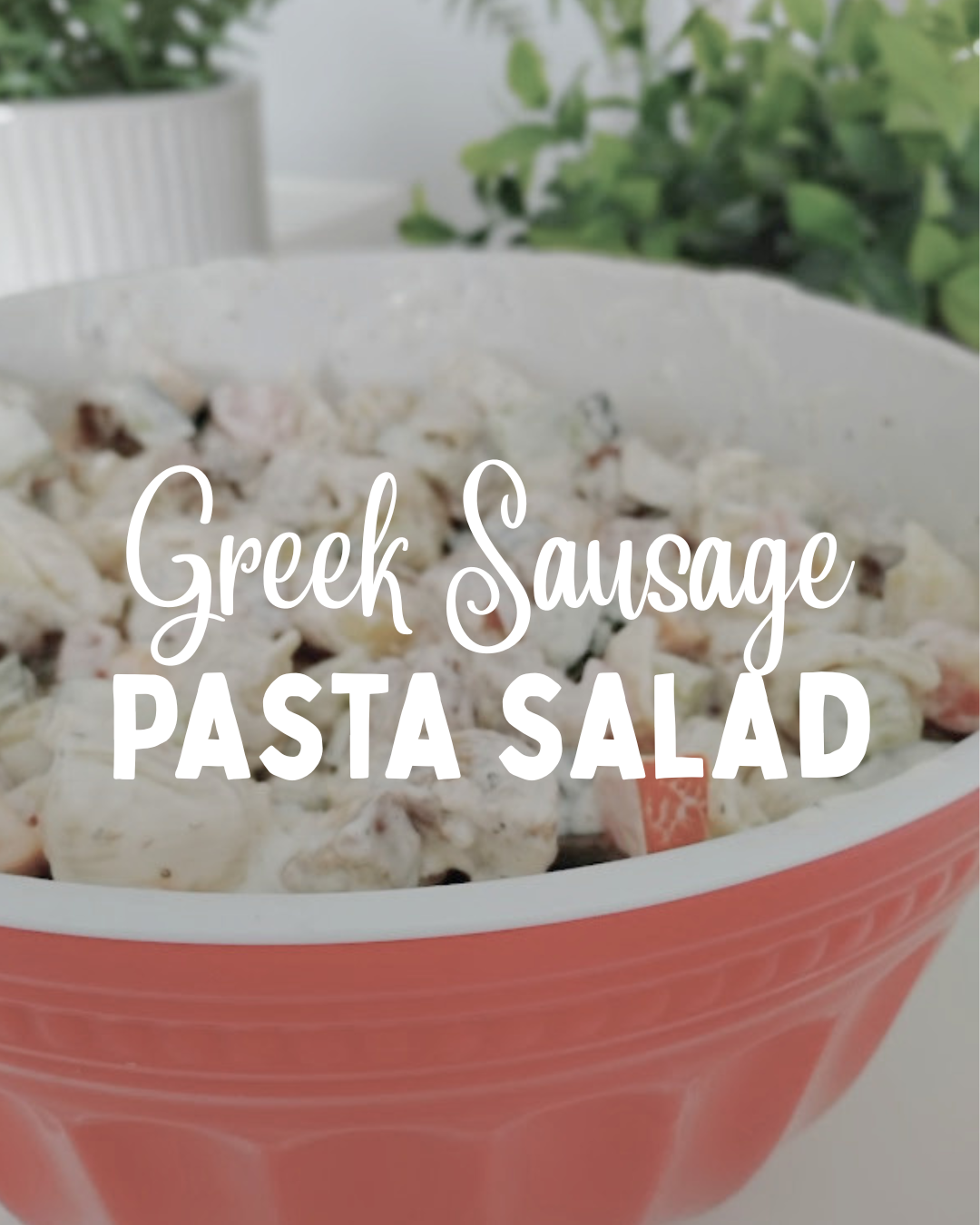 Greek Sausage Pasta Salad