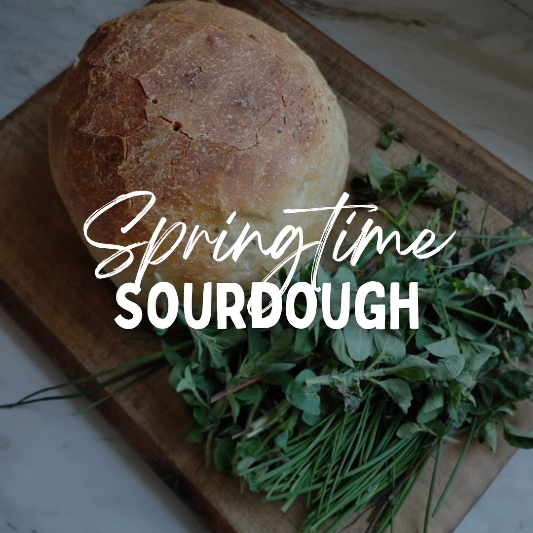Springtime Sourdough: 5 Recipe Ideas