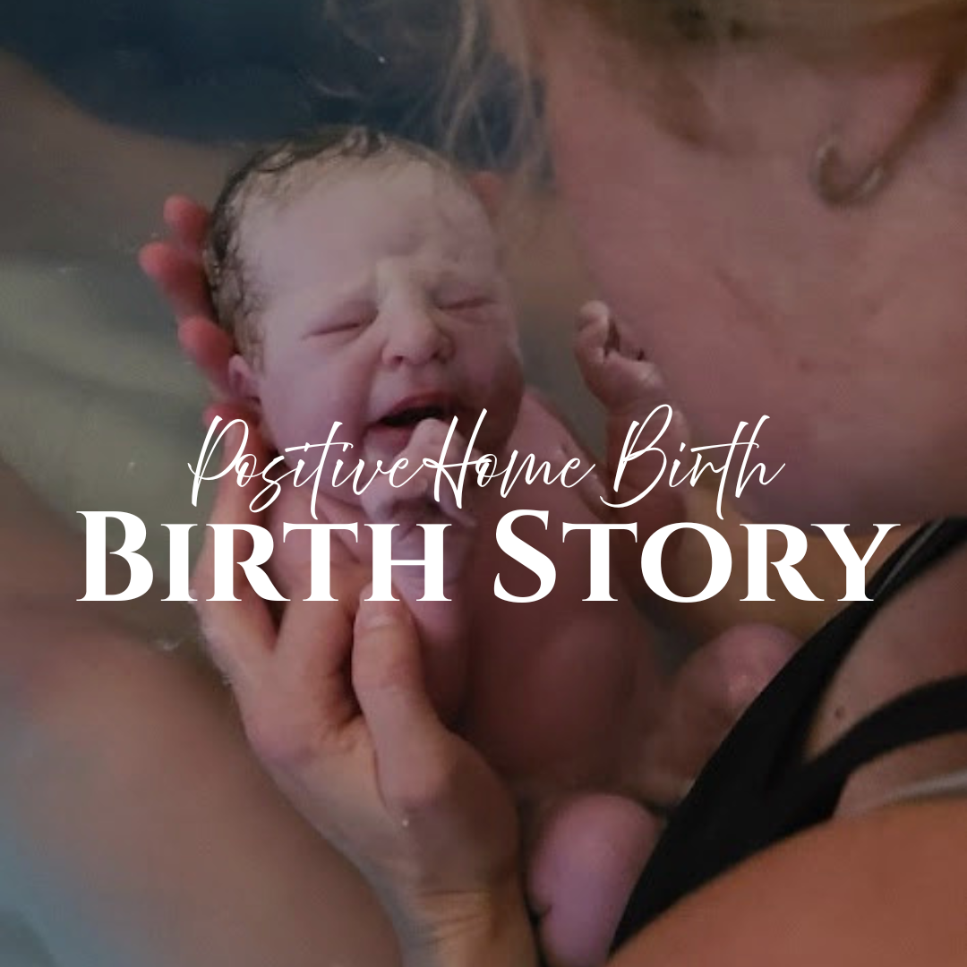 Positive Home Birth Story