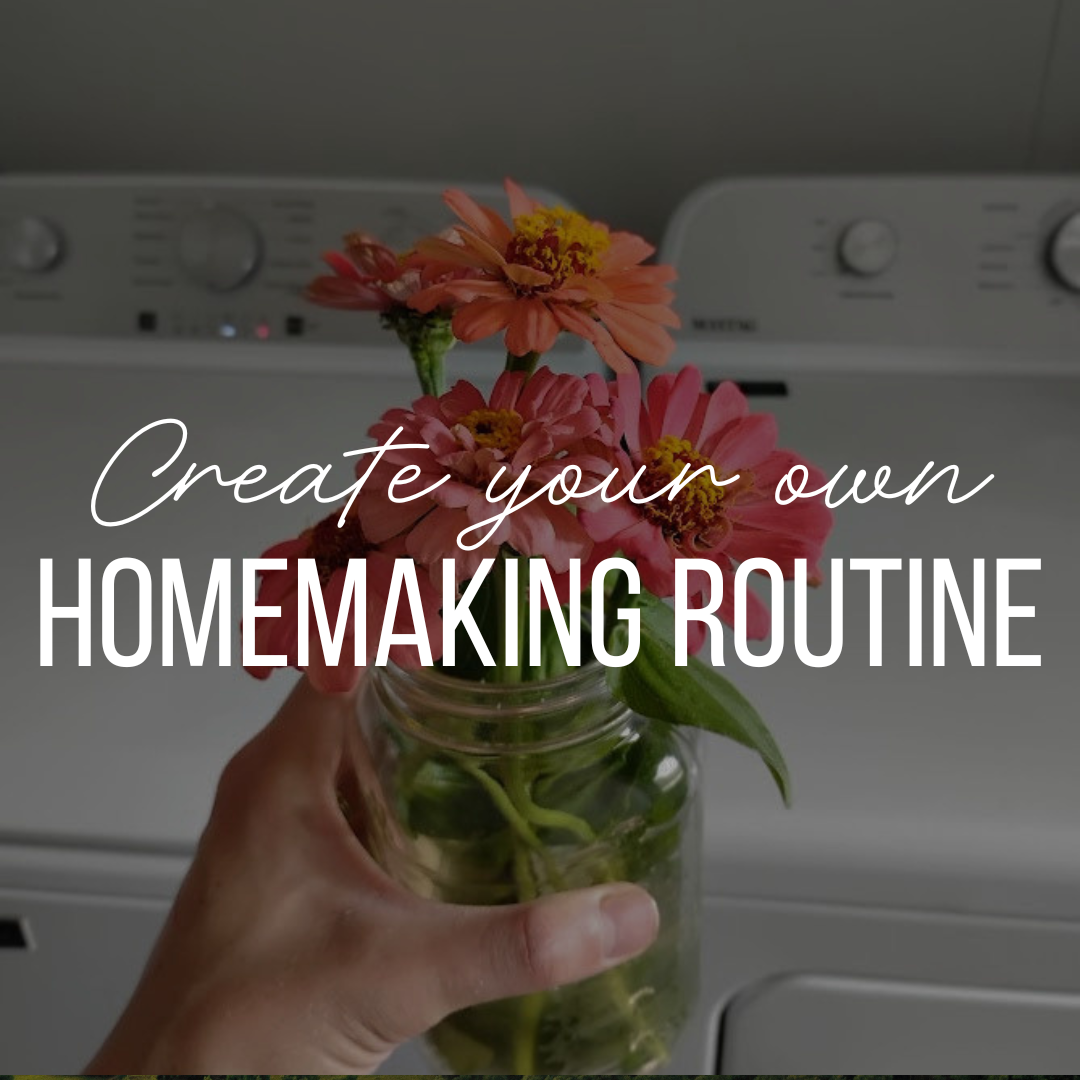 How To Create a Homemaking Routine