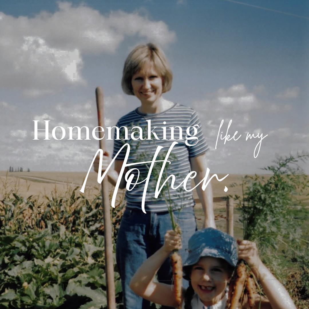 15 Things I Learned About Homemaking From My Mother