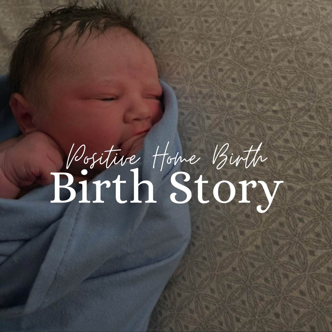 Positive Home Birth Story